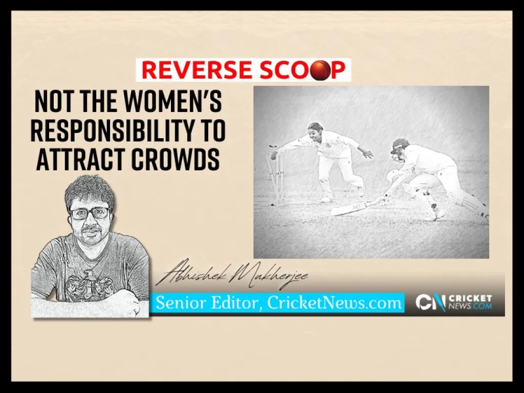 Reverse Scoop: Not the women's responsibility to attract crowds Image