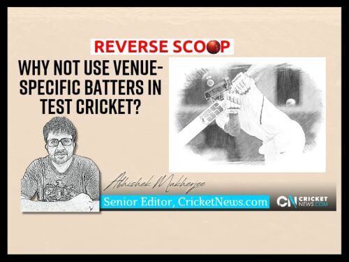 Reverse Scoop: Why not use venue-specific batters in Test cricket?  Image